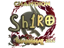 Sticker | sh1ro (Gold, Champion) | Shanghai 2024